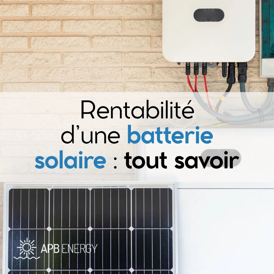 rentabilité d'une batterie solaire