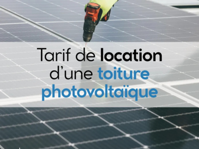 Tarif location toiture photovoltaïque : combien rapporte votre toit par m2 